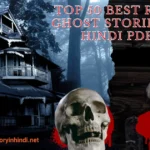 Top 50 Best Real Ghost Stories in Hindi PDF